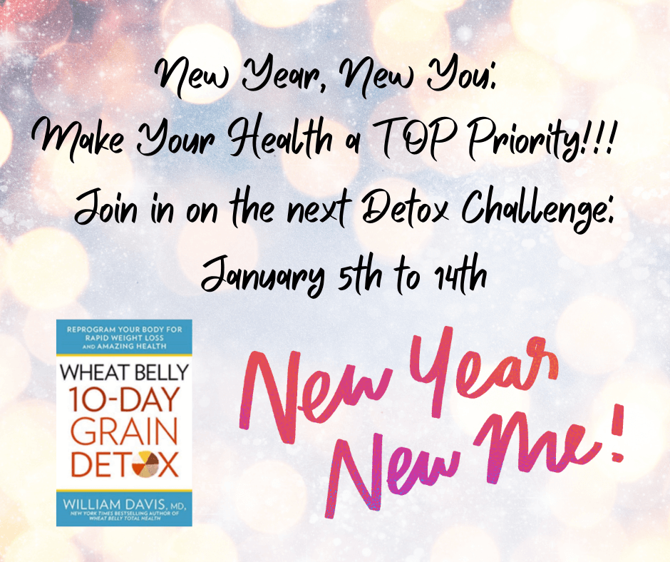 You are currently viewing 2022: New Year, New You!!! Join the Next Wheat Belly 10 Day Grain Detox Challenge!!