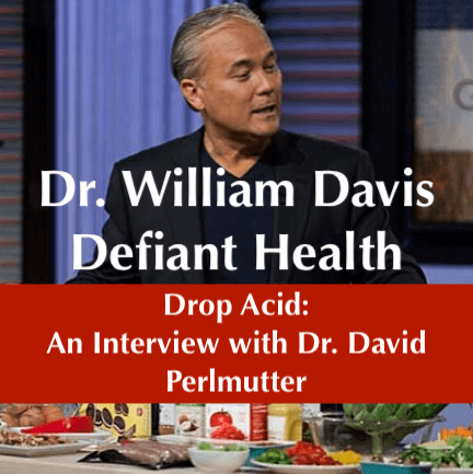 You are currently viewing Drop Acid: An Interview with Dr. David Perlmutter