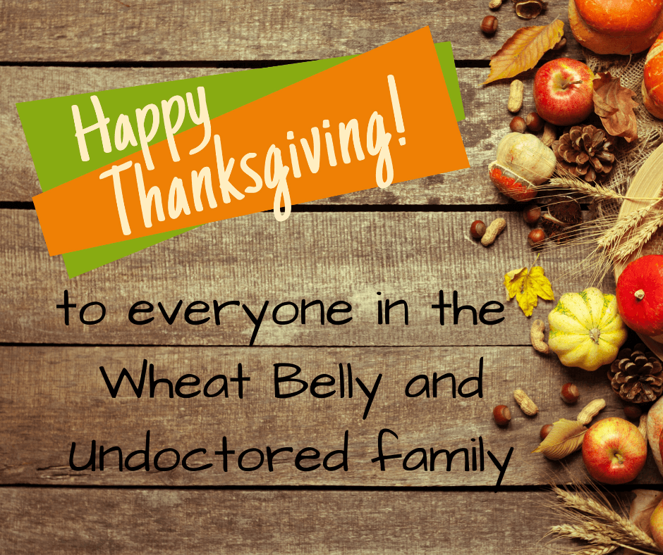 You are currently viewing Happy Wheat Belly Thanksgiving!!! – Dr. William Davis